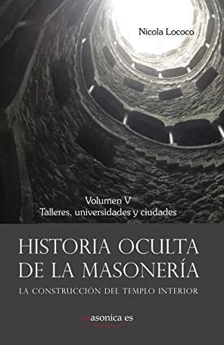 HISTORIA OCULTA DE LA MASONERIA V, de NICOLA LOCOCO COBO | portada del libro