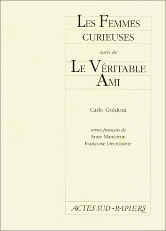LES FEMMES CURIEUSES, SUIVI DE UN VERITABLE AMI, de Carlo Goldoni | portada del libro