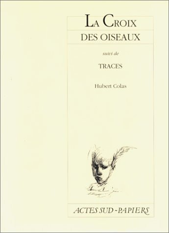 LA CROIX DES OISEAUX SUIVI DE TRACES, de Colas | portada del libro