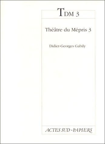TDM 3 THEATRE DU MEPRIS 3, de Gabily | portada del libro