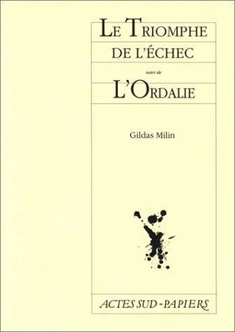 LE TRIOMPHE DE L'ECHEC, SUIVI DE L'ORDALIE, de Gildas Milin | portada del libro