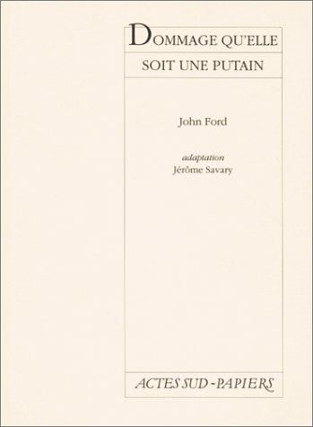DOMMAGE QU'ELLE SOIT UNE PUTAIN, de John Ford | portada del libro