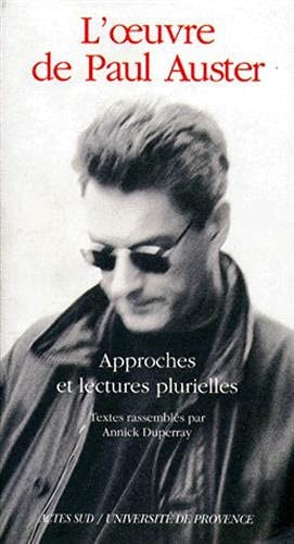 LOEUVRE DE PAUL AUSTER APPROCHES ET LECTURES PLURIELLES, de Paul Auster | portada del libro