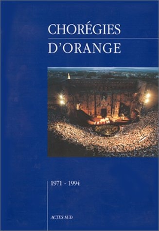 CHOREGIES D'ORANGE 1971-1994, de Philippe Chabro | portada del libro