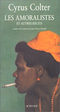 LES AMORALISTES ET AUTRES RECITS, de Cyrus Colter | portada del libro