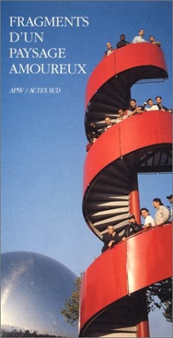 FRAGMENTS D'UN PAYSAGE AMOUREUX, de Association de prévention du site de La Villette | portada del libro