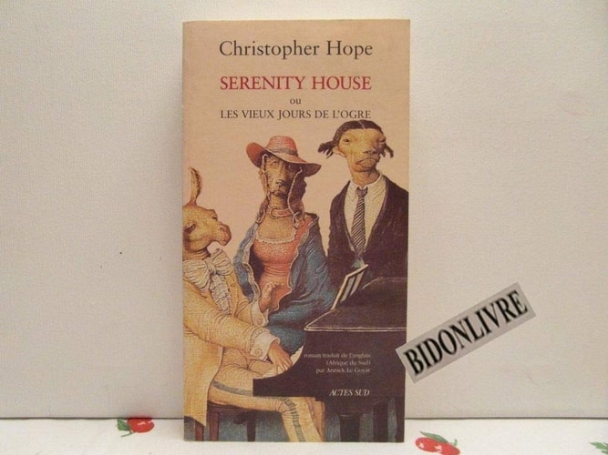 SERENITY HOUSE OU LES VIEUX JOURS DE L'OGRE, de Christopher Hope | portada del libro