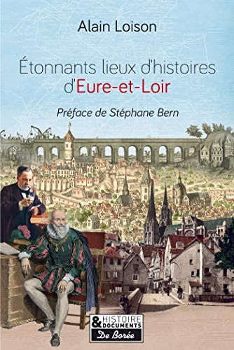 ETONNANTS LIEUX D'HISTOIRE EN EURE-ET-LOIR, de LOISON ALAIN | portada del libro