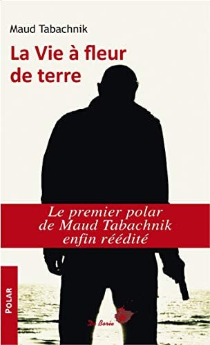 VIE A FLEUR DE TERRE LA, de TABACHNIK MAUD | portada del libro