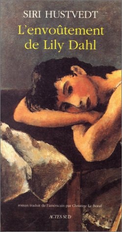 L'ENVOUTEMENT DE LILY DAHL, de Siri Hustvedt | portada del libro