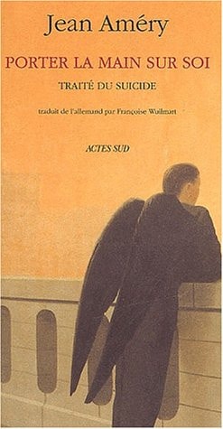 PORTER LA MAIN SUR SOI TRAITE DU SUICIDE, de Jean Améry | portada del libro