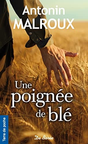 UNE POIGNEE DE BLE, de MALROUX ANTONIN | portada del libro