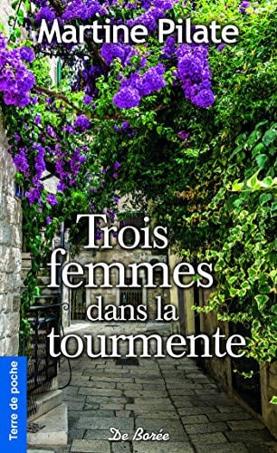 TROIS FEMMES DANS LA TOURMENTE, de PILATE MARTINE | portada del libro