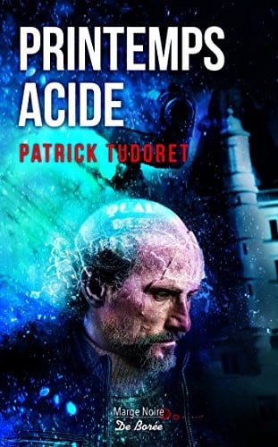 PRINTEMPS ACIDE, de TUDORET PATRICK | portada del libro