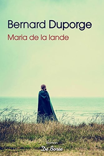 MARIA DE LA LANDE, de DUPORGE BERNARD | portada del libro