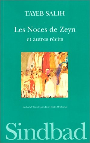 LES NOCES DE ZEYN ET AUTRES RECITS, de al-Ṭayyib Ṣāliḥ | portada del libro