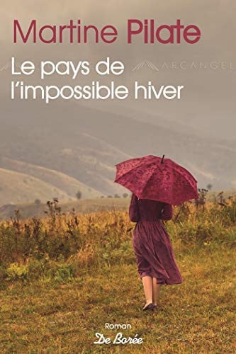 PAYS DE L'IMPOSSIBLE HIVER LE, de PILATE MARTINE | portada del libro