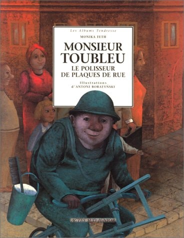 MONSIEUR TOUBLEU, LE POLISSEUR DE PLAQUES DE RUES, de Monika Feth | portada del libro