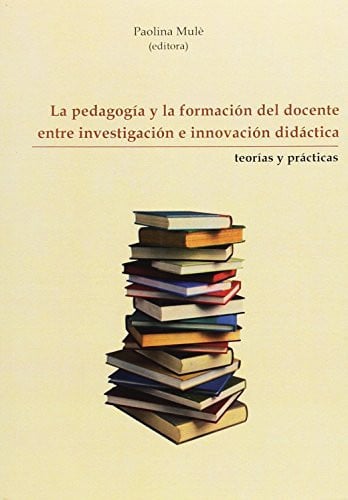La pedagogía y la formación del docente entre investigación e innovación didáctica, de Mulè | portada del libro