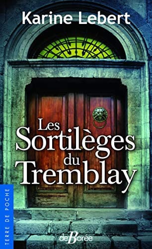 LES SORTILEGES DU TREMBLAY, de LEBERT KARINE | portada del libro