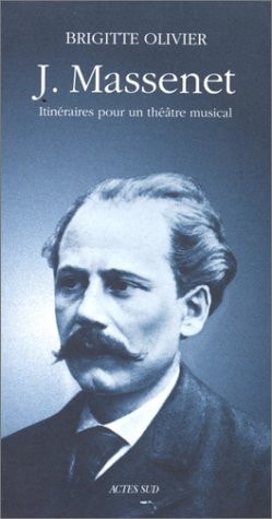 JULES MASSENET ITINERAIRE POUR UN THEATRE MUSICAL, de Olivier-cyssau | portada del libro