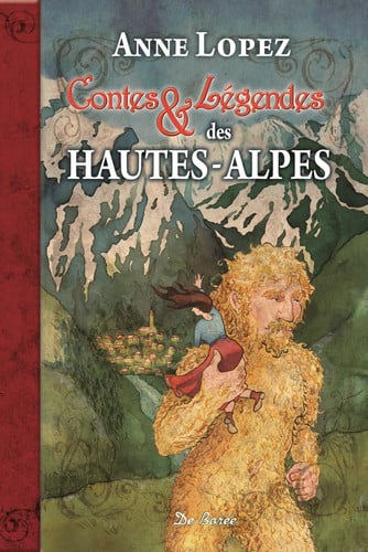 CONTES ET LEGENDES DES HAUTES-ALPES, de LOPEZ ANNE | portada del libro