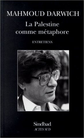 LA PALESTINE COMME METAPHORE, de Maḥmūd Darwīsh | portada del libro