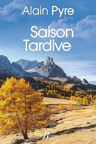 SAISON TARDIVE, de PYRE ALAIN | portada del libro