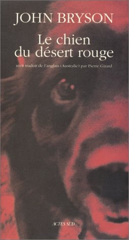 LE CHIEN DU DESERT ROUGE, de John Bryson | portada del libro