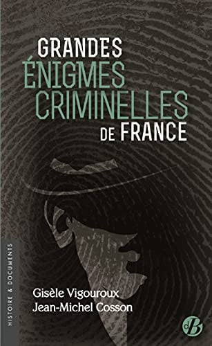 GRANDES ENIGMES CRIMINELLES DE FRANCE, de COSSON JEAN-MIC | portada del libro