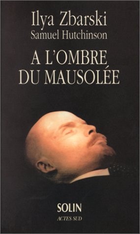 A LOMBRE DU MAUSOLEE UNE DYNASTIE DEMBAUMEURS, de Ilya Zbarski | portada del libro