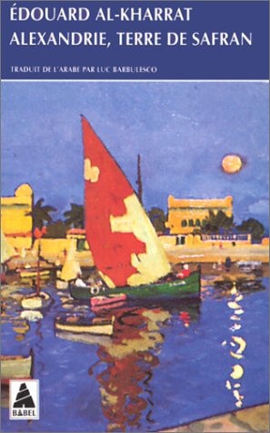 ALEXANDRIE, TERRE DE SAFRAN, de Idwār Kharrāṭ | portada del libro