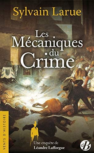 LES MECANIQUES DU CRIME, de LARUE SYLVAIN | portada del libro
