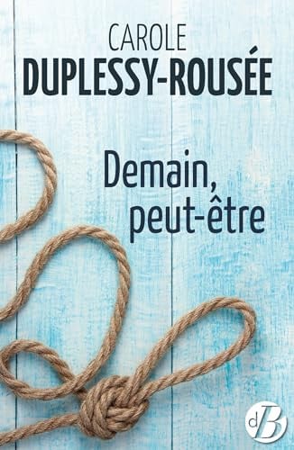 DEMAIN PEUT-ETRE, de DUPLESSY-ROUSEE | portada del libro
