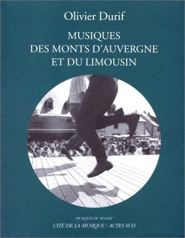 MUSIQUES DES MONTS D'AUVERGNE ET DU LIMOUSIN + 1CD, de Olivier Durif | portada del libro