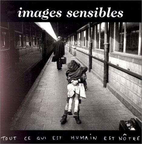 IMAGES SENSIBLES TOUT CE QUI EST HUMAIN EST NOTRE, de Collectif | portada del libro