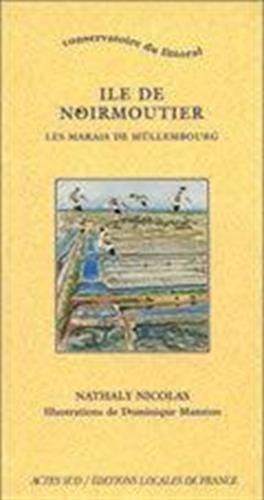 ILE DE NOIRMOUTIER LES MARAIS DE MULLEMBOURG, de Nathaly Nicolas | portada del libro