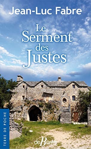 LE SERMENT DES JUSTES, de FABRE JEAN-LUC | portada del libro