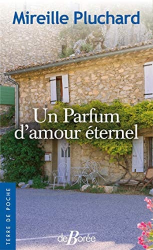UN PARFUM D'AMOUR ETERNEL, de PLUCHARD MIREIL | portada del libro