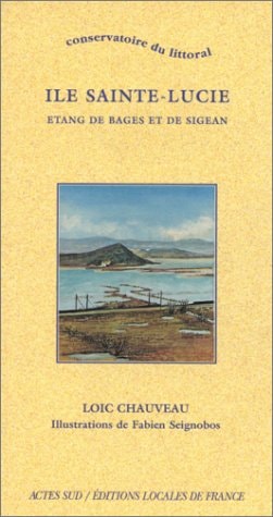 ILE SAINTE-LUCIE ETANG DE BAGES ET DE SIGEANS, de Loïc Chauveau | portada del libro