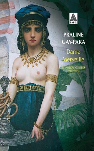 DAME MERVEILLE ET AUTRES CONTES DEGYPTE, de Praline Gay-Para | portada del libro