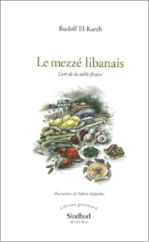 LE MEZZE LIBANAIS L'ART DE LA TABLE FESTIVE, de El-kareh | portada del libro