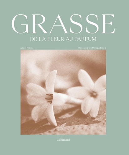 LES QUATRE SAISONS DU PARFUM LA NATURE REINVENTEE A GRASSE T, de Lionel Paillès | portada del libro