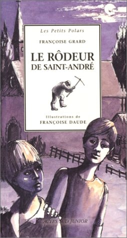 LE RODEUR DE SAINT ANDRE, de Françoise Grard | portada del libro