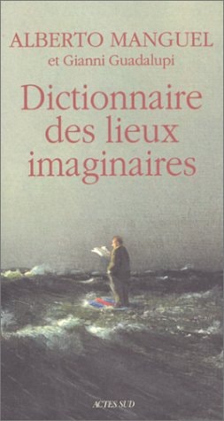 DICTIONNAIRE DES LIEUX IMAGINAIRES, de Alberto Manguel | portada del libro