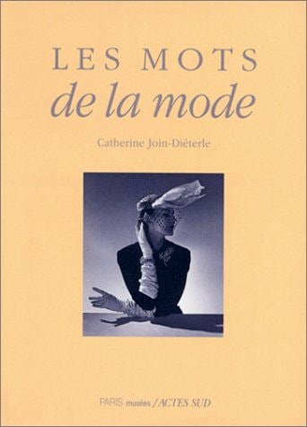 LES MOTS DE LA MODE, de Catherine Join-Diéterle | portada del libro