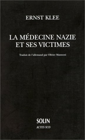 LA MEDECINE NAZIE ET SES VICTIMES, de Ernst Klee | portada del libro