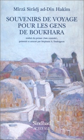 SOUVENIRS DE VOYAGE POUR LES GENS DE BOUKHARA, de Mîrzâ Sirâdj Ad-Dîn Hakîm | portada del libro