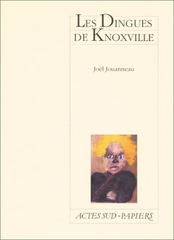 LES DINGUES DE KNOXVILLE, de Joël Jouanneau | portada del libro