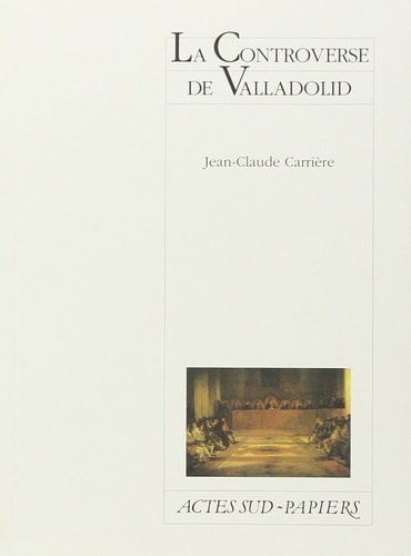 LA CONTROVERSE DE VALLADOLID, de Jean-Claude Carrière | portada del libro